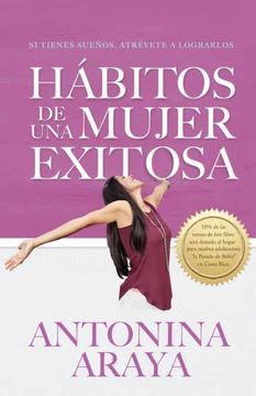 portada Hábitos de una Mujer Exitosa: Si Tienes Sueños, Atrévete a Lograrlos (in Spanish)