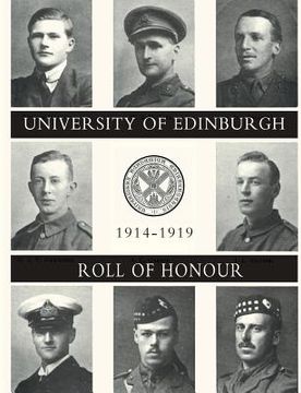 portada UNIVERSITY OF EDINBURGH ROLL OF HONOUR 1914-1919 Volume One (en Inglés)