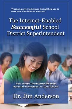 portada The Internet-Enabled Successful School District Superintendent: How To Use The Internet To Boost Parental Involvement In Your Schools
