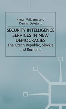 portada Security Intelligence Services in new Democracies: The Czech Republic, Slovakia and Romania (Studies in Russia and East Europe) 