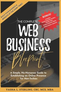 portada The Complete Web Business Blueprint: A Simple, No-Nonsense Online Presence Playbook for Non-Techies (en Inglés)