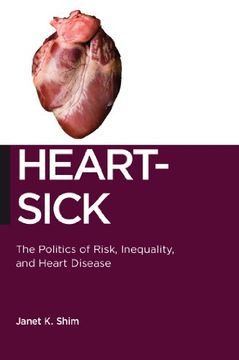 portada Heart-Sick: The Politics of Risk, Inequality, and Heart Disease (Biopolitics) (in English)