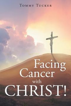 portada Facing Cancer with CHRIST! (en Inglés)