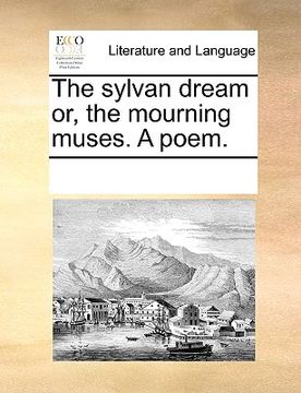 portada the sylvan dream or, the mourning muses. a poem. (en Inglés)