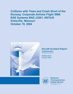 portada Collision with Trees and Crash Short of Runway, Corporate Airlines Flight 5966 (en Inglés)
