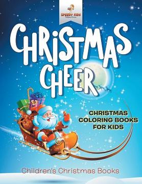 portada Christmas Cheer - Christmas Coloring Books For Kids Children's Christmas Books (en Inglés)