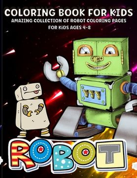 portada Robots Coloring Book: Robot Coloring Book For Kids Ages 4-8 Amazing Robots Coloring Book For Boys (en Inglés)