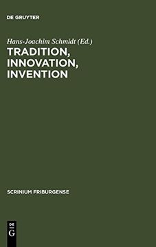 portada Tradition, Innovation, Invention: Fortschrittsverweigerung und Fortschrittsbewusstsein im Mittelalter (en Alemán)