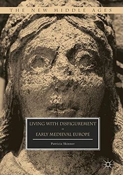 portada Living with Disfigurement in Early Medieval Europe (The New Middle Ages)