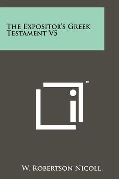 portada the expositor's greek testament v5 (en Inglés)