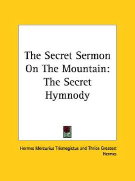 portada the secret sermon on the mountain: the secret hymnody (en Inglés)