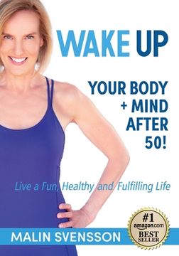 portada WAKE UP Your Body + Mind After 50! (en Inglés)