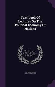 portada Text-book Of Lectures On The Political Economy Of Nations (en Inglés)