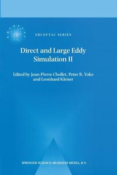 portada Direct and Large-Eddy Simulation II: Proceedings of the Ercoftac Workshop Held in Grenoble, France, 16-19 September 1996 (en Inglés)
