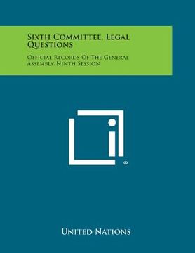portada Sixth Committee, Legal Questions: Official Records of the General Assembly, Ninth Session (en Inglés)