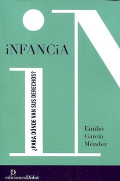 portada Infancia Para Donde van a Parar tus Derechos - Garcia Mendez Emilio - Libro Físico (in Spanish)