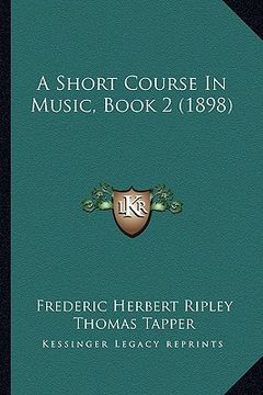 portada a short course in music, book 2 (1898) (en Inglés)