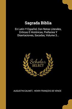 portada Sagrada Biblia: En Latin y Español, con Notas Literales, Críticas é Históricas, Prefacios y Disertaciones, Sacadas, Volume 3.