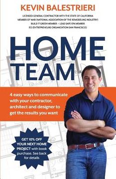 portada Home Team: 4 Easy Ways to Communicate With Your Contractor, Architect and Design (en Inglés)