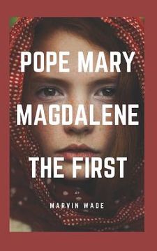 portada Pope Mary Magdalene The First (en Inglés)