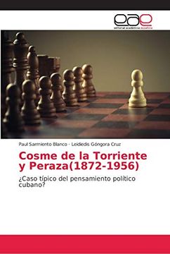 portada Cosme de la Torriente y Peraza(1872-1956):  Caso Típico del Pensamiento Político Cubano?