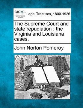 portada the supreme court and state repudiation: the virginia and louisiana cases. (en Inglés)
