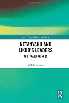 portada Netanyahu and Likud’S Leaders: The Israeli Princes (Israeli History, Politics and Society) (en Inglés)