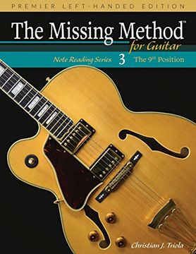 portada The Missing Method for Guitar, Book 3 Left-Handed Edition: Note Reading in the 9th Position (Left-Handed Note Reading Series) (Volume 3) (en Inglés)