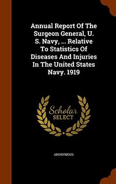 portada Annual Report Of The Surgeon General, U. S. Navy, ... Relative To Statistics Of Diseases And Injuries In The United States Navy. 1919
