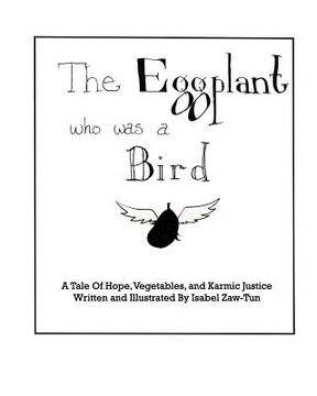 portada The Eggplant Who Was A Bird: A Tale of Hope, Vegetables, and Karmic Justice (en Inglés)