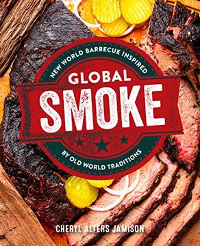 portada Global Smoke: Bold new Barbecue Inspired by the World's Great Cuisines 