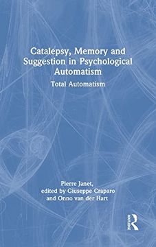 portada Catalepsy, Memory and Suggestion in Psychological Automatism: Total Automatism (en Inglés)