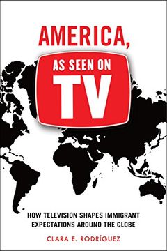 portada America, as Seen on tv: How Television Shapes Immigrant Expectations Around the Globe (in English)