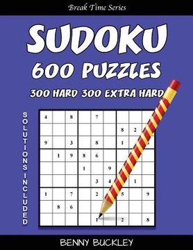 portada Sudoku 600 Puzzles, 300 Hard and 300 Extra Hard. Solutions Included: A Break Time Series Book (en Inglés)