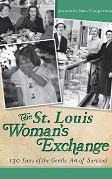 portada The st. Louis Woman's Exchange: 130 Years of the Gentle art of Survival (en Inglés)