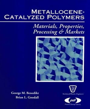 portada Metallocene Catalyzed Polymers: Materials, Processing and Markets (en Inglés)