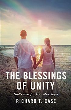 portada The Blessings of Unity: God's Best for Our Marriages (en Inglés)