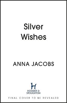 portada Silver Wishes: Book 1 in the Brand New Jubilee Lake Series by Beloved Author Anna Jacobs