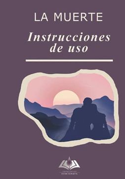 portada La Muerte: Instrucciones de Uso: Manual Para los Difuntos Recientes (Spanish Edition)