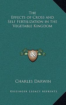 portada the effects of cross and self fertilization in the vegetable kingdom (en Inglés)