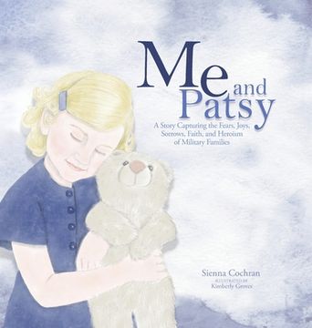 portada Me and Patsy: A Story Capturing the Fears, Joys, Sorrows, Faith, and Heroism of Military Families