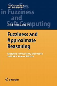 portada fuzziness and approximate reasoning: epistemics on uncertainty, expectation and risk in rational behavior (en Inglés)