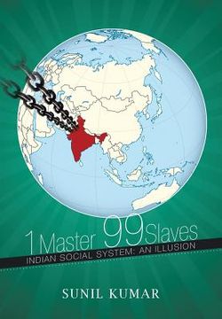 portada 1 Master 99 Slaves: Indian Social System: An Illusion (en Inglés)