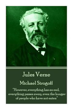 portada Jules Verne - Michael Strogoff: "However, everything has an end, everything passes away, even the hunger of people who have not eaten" (en Inglés)