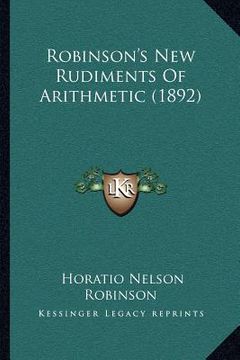 portada robinson's new rudiments of arithmetic (1892)