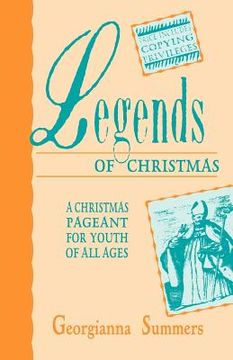 portada legends of christmas: a christmas pageant for youth of all ages (en Inglés)