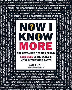 portada Now I Know More: The Revealing Stories Behind Even More of the World's Most Interesting Facts