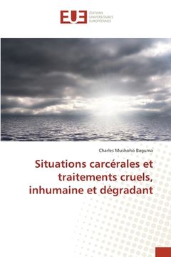 portada Situations carcérales et traitements cruels, inhumaine et dégradant (en Francés)