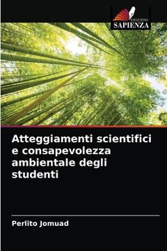 portada Atteggiamenti scientifici e consapevolezza ambientale degli studenti (en Italiano)