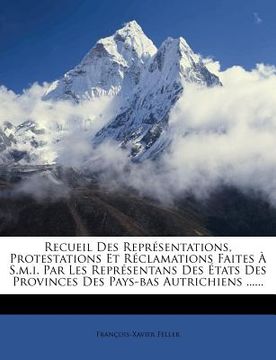 portada Recueil Des Representations, Protestations Et Reclamations Faites A S.M.I. Par Les Representans Des Etats Des Provinces Des Pays-Bas Autrichiens ..... (en Francés)